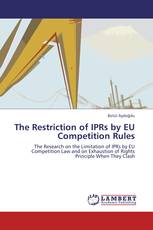 The Restriction of IPRs by EU Competition Rules