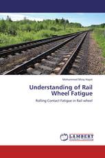 Understanding of Rail Wheel Fatigue