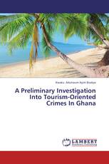 A Preliminary Investigation Into Tourism-Oriented Crimes In Ghana
