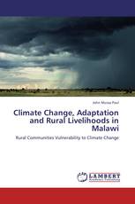 Climate Change, Adaptation and Rural Livelihoods in Malawi