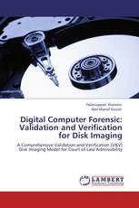 Digital Computer Forensic: Validation and Verification for Disk Imaging