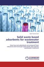 Solid waste based adsorbents for wastewater treatment