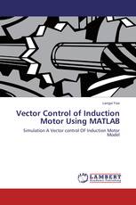Vector Control of Induction Motor Using MATLAB