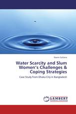 Water Scarcity and Slum Women’s Challenges & Coping Strategies