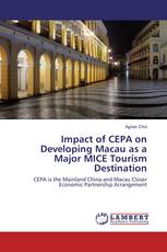 Impact of CEPA on Developing Macau as a Major MICE Tourism Destination