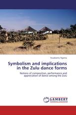 Symbolism and implications in the Zulu dance forms