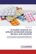 A market research on antacid conducted among doctors and chemists
