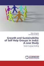 Growth and Sustainability of Self Help Groups in India: A case Study