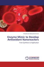 Enzyme Mimic to Develop Antioxidant Nanoreactors