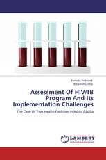 Assessment Of HIV/TB Program And Its Implementation Challenges