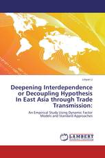 Deepening Interdependence or Decoupling Hypothesis In East Asia through Trade Transmission: