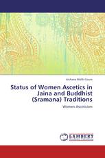 Status of Women Ascetics in Jaina and Buddhist (Sramana) Traditions