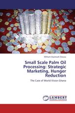 Small Scale Palm Oil Processing: Strategic Marketing, Hunger Reduction