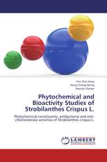 Phytochemical and Bioactivity Studies of Strobilanthes Crispus L.