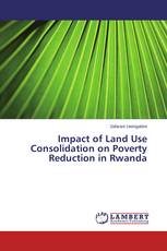 Impact of Land Use Consolidation on Poverty Reduction in Rwanda