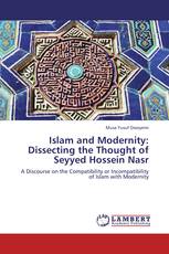 Islam and Modernity: Dissecting the Thought of Seyyed Hossein Nasr