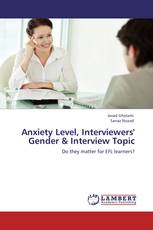 Anxiety Level, Interviewers' Gender & Interview Topic