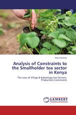 Analysis of Constraints to the Smallholder tea sector in Kenya