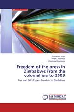 Freedom of the press in Zimbabwe:From the colonial era to 2009
