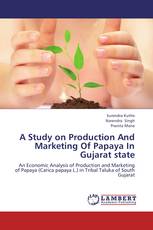 A Study on Production And Marketing Of Papaya In Gujarat state