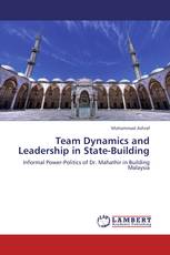 Team Dynamics and Leadership in State-Building