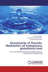 Genotoxicity of fluoride: Modulation of endogenous glutathione level