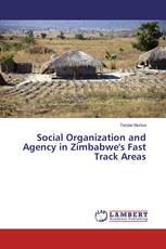 Social Organization and Agency in Zimbabwe's Fast Track Areas