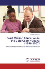 Basel Mission Education in the Gold Coast / Ghana (1950-2007)