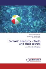 Forensic dentistry - Teeth and Their secrets