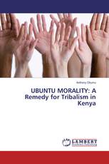 UBUNTU MORALITY: A Remedy for Tribalism in Kenya