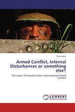Armed Conflict, Internal Disturbances or something else?