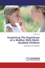 Examining The Experience of a Mother With Multi-disabled Children