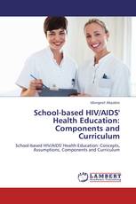School-based HIV/AIDS' Health Education: Components and Curriculum