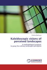 Kaleidoscopic visions of perceived landscapes