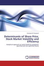Determinants of Share Price, Stock Market Volatility and Efficiency