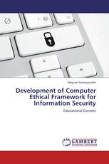 Development of Computer Ethical Framework for Information Security
