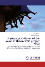 A study of Children of 0-6 years in Urban ICDS project Area