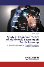 Study of Cognitive Theory of Multimedia Learning on Tactile Learning