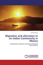 Migration and alienation in an Indian Community in Mexico