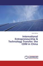 International Entrepreneurship & Technology Transfer: the CDM in China