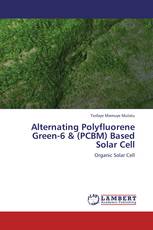 Alternating Polyfluorene Green-6 & (PCBM) Based Solar Cell