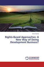 Rights-Based Approaches: A New Way of Doing Development Business?
