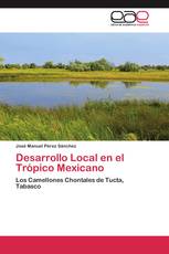 Desarrollo Local en el Trópico Mexicano