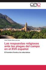 Las respuestas religiosas ante las plagas del campo en el XVII español
