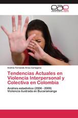 Tendencias Actuales en Violencia Interpersonal y Colectiva en Colombia