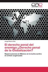 El derecho penal del enemigo:¿Derecho penal de la Globalización?