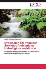 Evaluación del Pago por Servicios Ambientales Hidrológicos en México