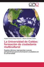 La Universidad de Caldas: formación de ciudadanía multicultural