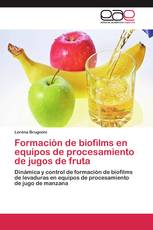 Formación de biofilms en equipos de procesamiento de jugos de fruta