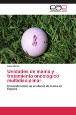 Unidades de mama y tratamiento oncológico multidisciplinar